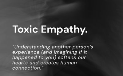 Toxic Empathy